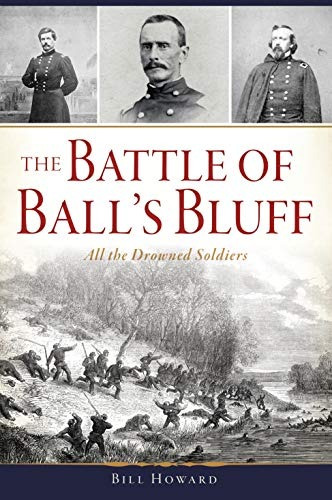 The Battle Of Balls Bluff All The Drowned Soldiers (civil Wa