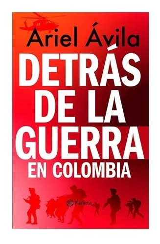 Detrás De La Guerra En Colombia