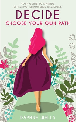 Libro Decide - Choose Your Own Path: Your Guide To Making...