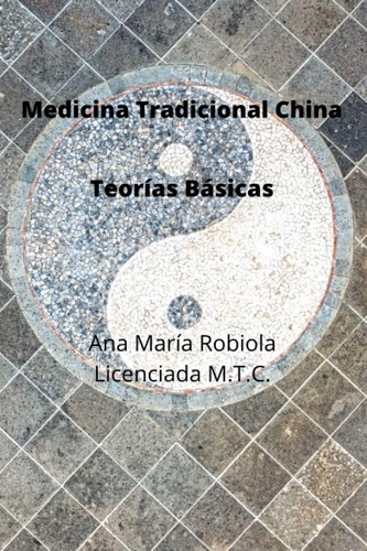 Libro: Medicina Tradicional China: Teorías Básicas