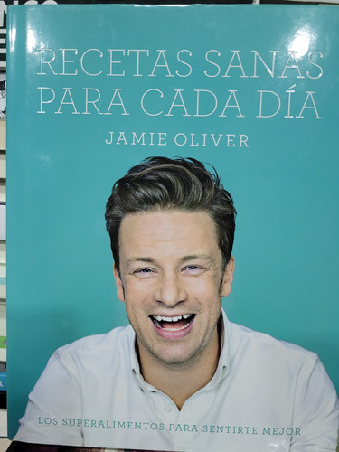 Recetas Sanas Para Cada Día - Jaime Oliver