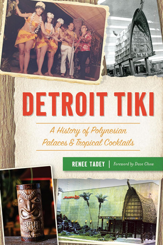 Libro: Detroit Tiki: A History Of Polynesian Palaces & Tropi