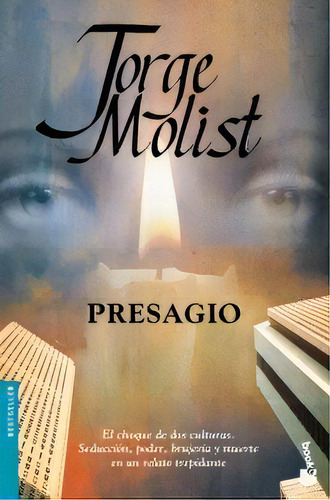 Presagio: El Choque De Dos Culturas. Seducción, Poder, Traición Y Muerte En Un Relato Trepidante, De Molist, Jorge., Vol. 1. Editorial Booket, Tapa Blanda En Español