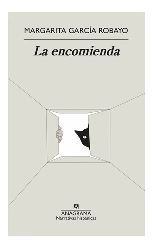 La Encomienda, Margarita García Robayo. Editorial Anagrama