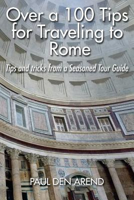 Libro Over A 100 Tips For Traveling To Rome: Tips And Tri...