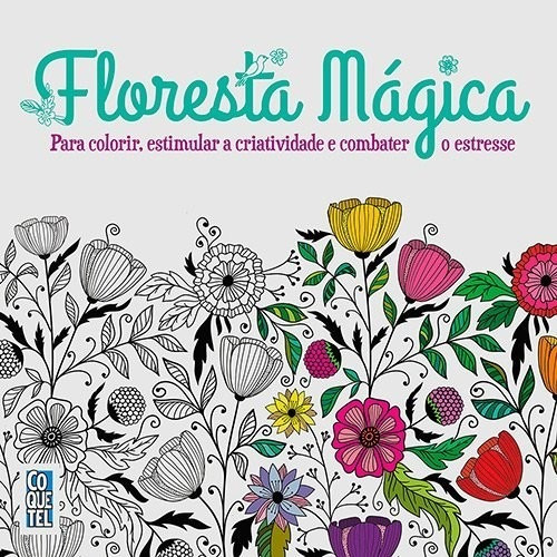 Floresta Magica - Para Colorir, Estimular A Criatividade