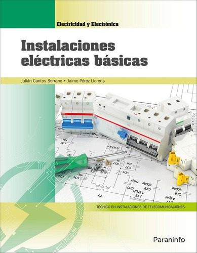 Instalaciones Eléctricas Básicas / Cantos Serrano, Julián#pé