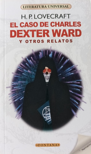 El Caso De Charles Dexter Ward Y Otros Relatos-h.p Lovecraft