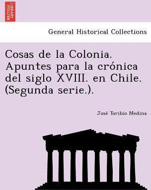 Libro Cosas De La Colonia. Apuntes Para La Cro Nica Del S...