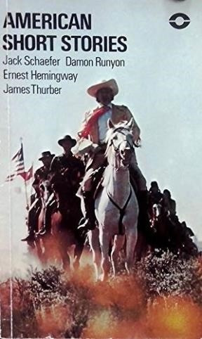 American Short Stories - Schaefer, Runyon, Hemingway Y Thur