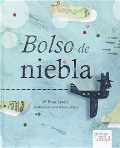 Bolso De Niebla, De Serdio, Maria Rosa. Editorial Pintar-p 