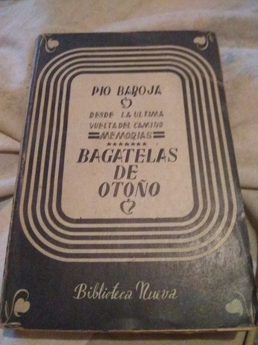 Pio Baroja - Bagatelas De Otoño (c305)