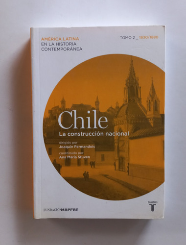 Chile La Construcción Nacional (tomo 2) Joaquín Fermandois