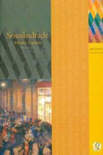 Melhores Poemas Sousândrade: Seleção E Prefácio: Adriano Espínola, De Sousândrade. Global Editora, Capa Mole, Edição 1ª Edição - 2008 Em Português