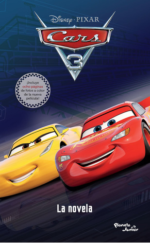 Cars 3. La novela, de Disney. Serie Disney Editorial Planeta Infantil México, tapa blanda en español, 2017