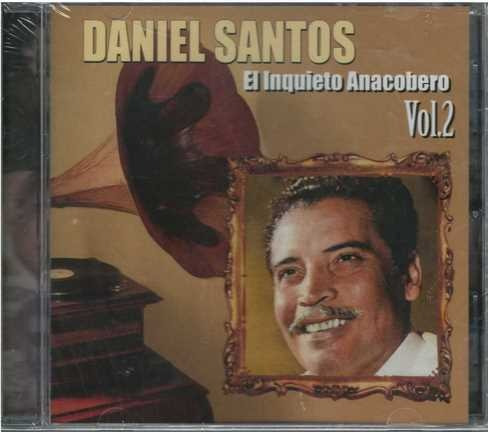 Cd - Daniel Santos / Vol. 2 - El Inquieto Anacobero