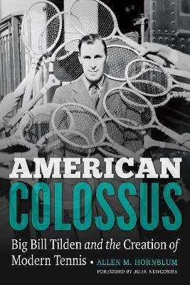 Libro American Colossus : Big Bill Tilden And The Creatio...