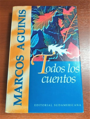 Todos Los Cuentos Marcos Aguinis Sudamericana Julio De 1995