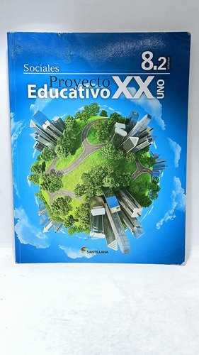 Proyecto Educativo Xxi - Sociales 8.2 - Santillana - Escolar