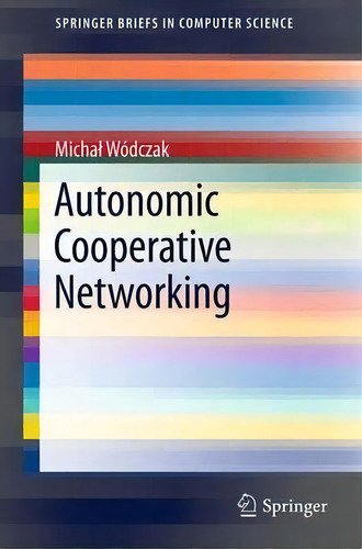Autonomic Cooperative Networking, De Michal Wodczak. Editorial Springer Verlag New York Inc, Tapa Blanda En Inglés