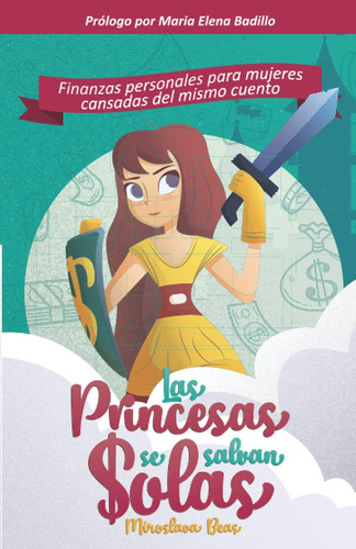 Libro: Las Princesas Se Salvan Solas: Finanzas Personales