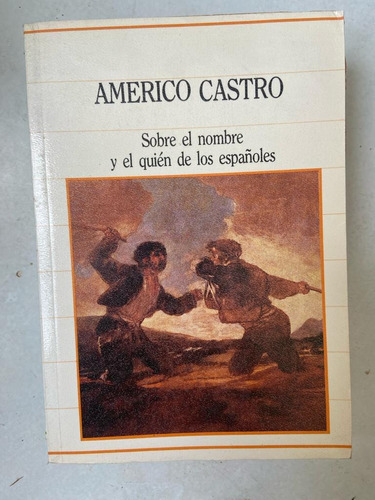 Américo Castro Sobre El Nombre Y El Quién De Los Españoles