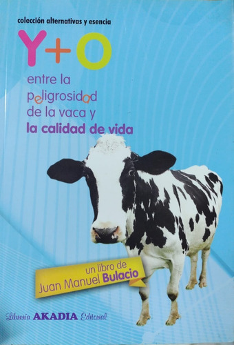 Y+o Entre La Peligrosidad De La Vaca Y La Calidad - Bulacio