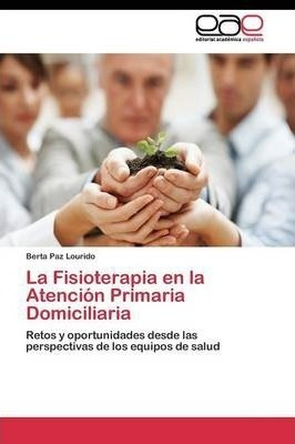 La Fisioterapia En La Atencion Primaria Domiciliaria - Pa...