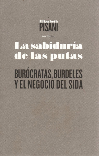 Libro: La Sabiduría De Las Putas ( Elizabeth Pisani)