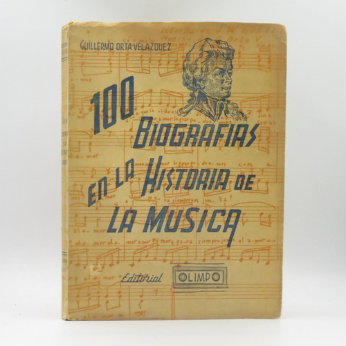 100 Biografías De Historia De Música Guillermo Orta Velázque
