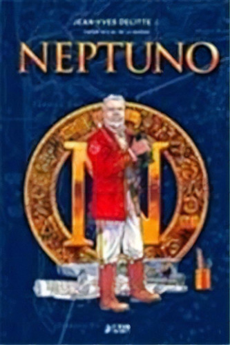 Neptuno: Obra Completa, De Delitte, Jean-yves. Editorial Yermo Ediciones, Tapa Dura En Español