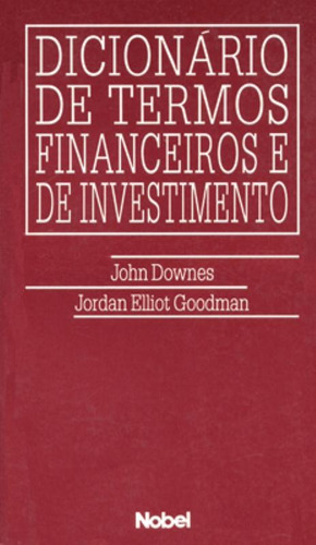 Dicionário de termos financeiros e de investimento, de Goodman, Jordan E. Editora Brasil Franchising Participações Ltda, capa mole em português, 2010