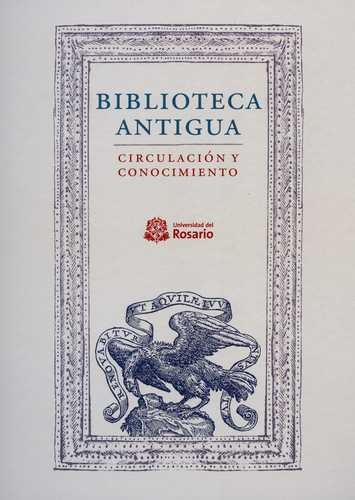 Libro Biblioteca Antigua. Circulación Y Conocimiento