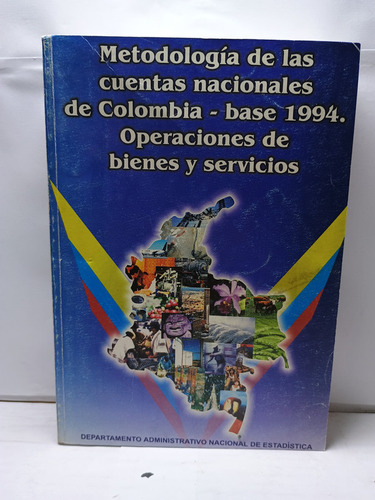 Metodología De Las Cuentas Nacionales De Colombia. Base 1994