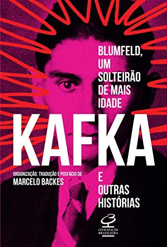 Livro Blumfeld, Um Solteirao De Mais Idade E Outras Historias - Franz Kafka [2018]
