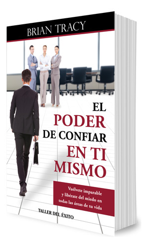 El Poder De Confiar En Ti Mismo, Brian Tracy