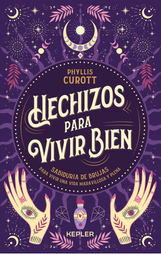 Hechizos Para Vivir Bien - Phyllis Curott - Full