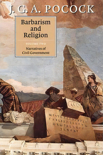 Barbarism And Religion 2 Volume Hardback Set Barbarism And Religion: Narratives Of Civil Governme..., De J. G. A. Pocock. Editorial Cambridge University Press, Tapa Blanda En Inglés