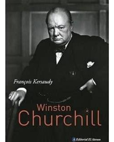 Winston Churchill - Kersaudy Francois - Ateneo