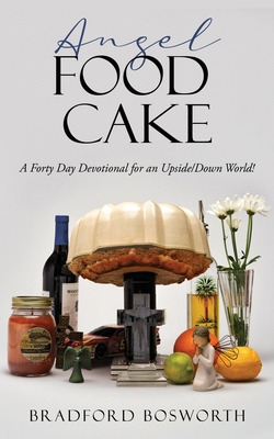 Libro Angel Food Cake: A Forty Day Devotional For An Upsi...