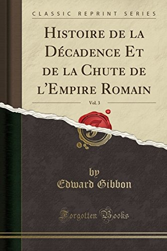 Histoire De La Decadence Et De La Chute De Lempire Romain, V