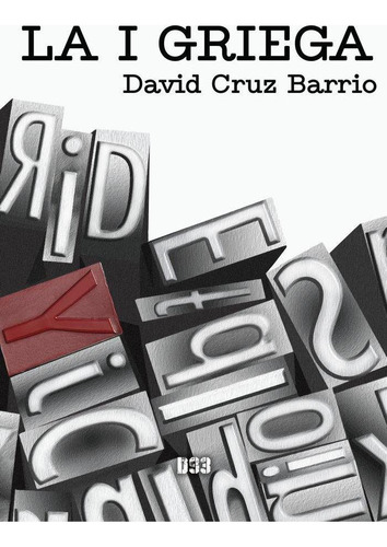 Libro: La I Griega. Cruz Barrio, David. Distrito 93