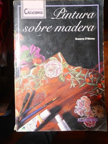 Pintura Sobre Madera - Susana D'momo - Coleccion Creaciones