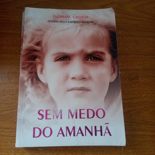 Livro Sem Medo Do Amanhã - Lucimara Gallicia