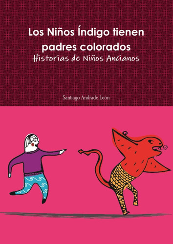 Libro: Los Niños Índigo Tienen Padres Colorados. Historias