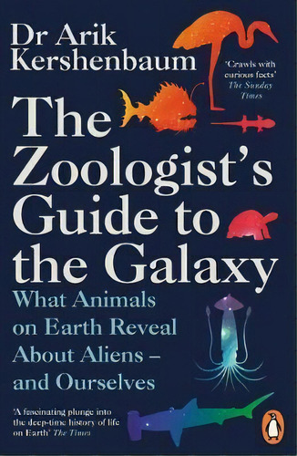 The Zoologist's Guide To The Galaxy : What Animals On Earth Revea, De Kershenbaum, Arik. Editorial Penguin Books Ltd En Inglés