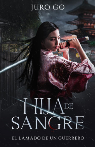 Libro: Hija De Sangre: El Lamado De Un Guerrero (spanish Edi