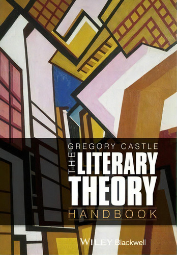 The Literary Theory Handbook, De Gregory Castle. Editorial John Wiley & Sons Inc, Tapa Blanda En Inglés