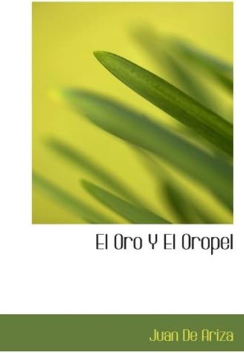 Libro: El Oro Y El Oropel (spanish Edition)