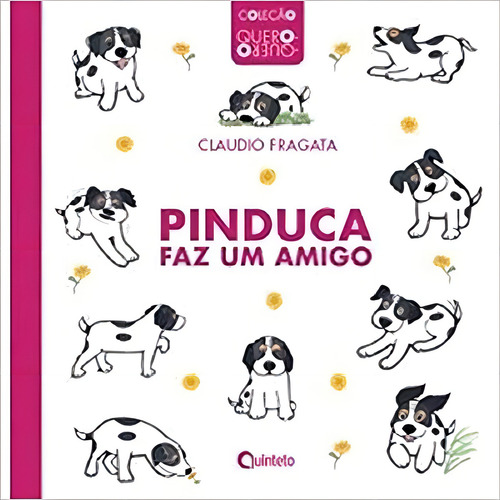 PINDUCA FAZ UM AMIGO, de Claudio Fragata., vol. -OL. 1. Editorial QUINTETO, capa mole, edição 1 em português, 2019